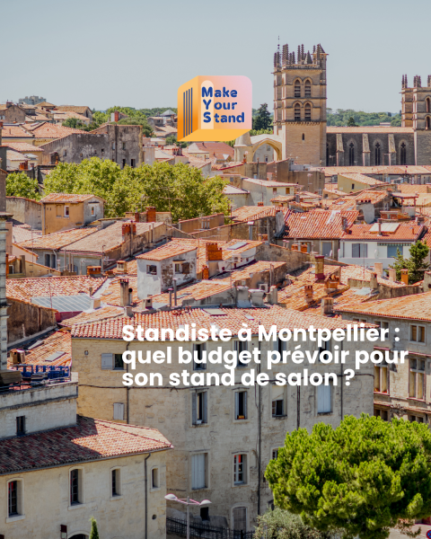 Standiste à Montpellier : quel budget prévoir pour son stand de salon ?