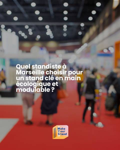 Quel standiste à Marseille choisir pour un stand clé en main écologique et modulable ?